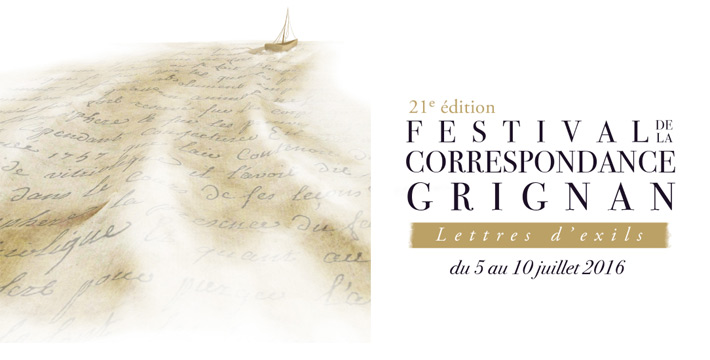 Du 5 au 10 juillet 2016 aura lieu le Festival de la Correspondance à Grignan